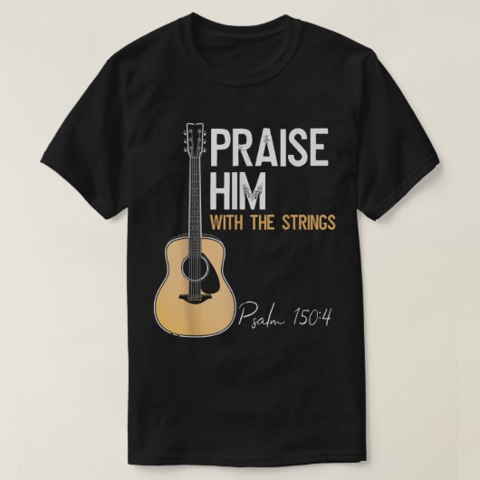 Praise Him Guitar Psalm 150:4 Worship Tee T-shirt (Design voorkant)