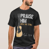 Praise Him Guitar Psalm 150:4 Worship Tee T-shirt (Voorkant)