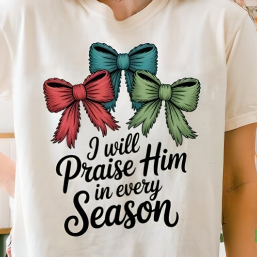 Praise Him in Every Season Christian Women’s Tee Tri-Blend Shirt