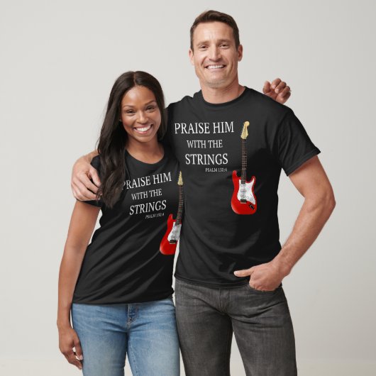 Praise Him With The Strings Christian Guitar Playe T-shirt (Unisex)
