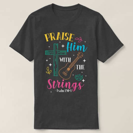Praise Him With The Strings Guitar Psalm 1504989 T-shirt (Design voorkant)