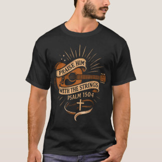 Praise Him With The Strings Jesus Acoustic Guitar  T-shirt