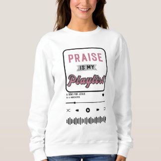 Praise is my Playlist(Pink) Trui
