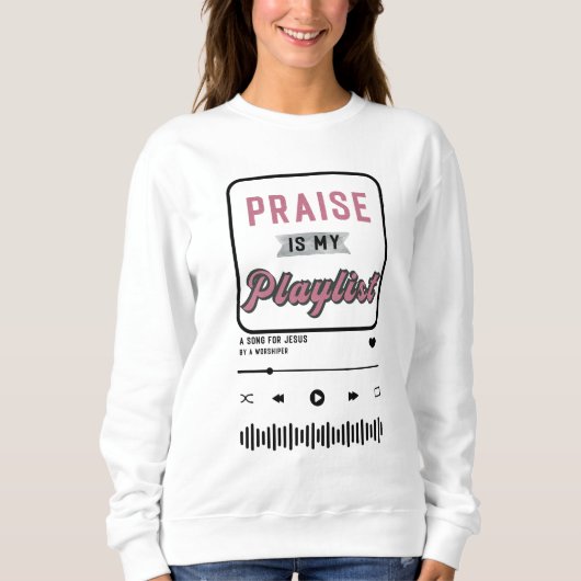 Praise is my Playlist(Pink) Trui (Voorkant)