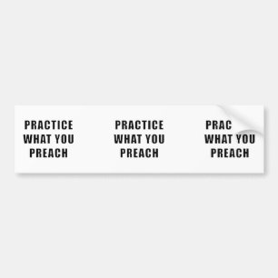 Praktijk wat u predikt bumpersticker