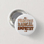 Praktische radicale empathie ronde button 3,2 cm (Voorkant /achterkant)