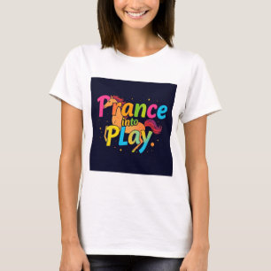 Prance in Play T-shirt