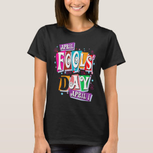 Prank Gekke April Fools Day Joke Funny Party Costu T-shirt