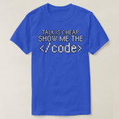 Praten is goedkoop show me de code t-shirt (Design voorkant)