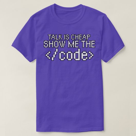 Praten is goedkoop show me de code t-shirt (Design voorkant)