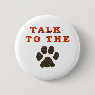 PRATEN NAAR DE PAW RONDE BUTTON 5,7 CM