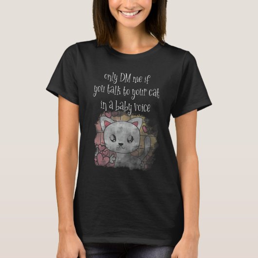 Praten tegen katten met een baby stem DM kat T-shirt (Voorkant)