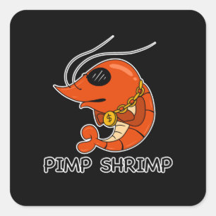 Prawn Pimp Shrimp Funny Vierkante Sticker