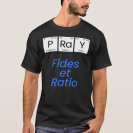 Pray-Fides et Ratio T-shirt