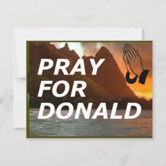 Pray for Donald (Trump) 5"x7" Get Well Card Kaart