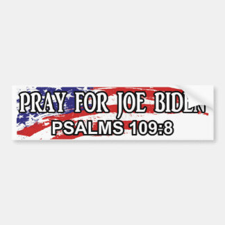 Pray For Joe Biden Psalms 109:8 Bumpersticker