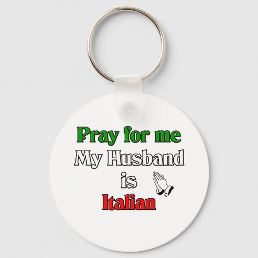 Pray for me my husband is Italian Sleutelhanger (Voorkant)