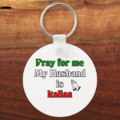 Pray for me my husband is Italian Sleutelhanger (Voorkant)