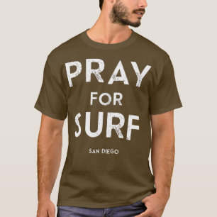Pray for Surf San Diego  Surfing T-shirt
