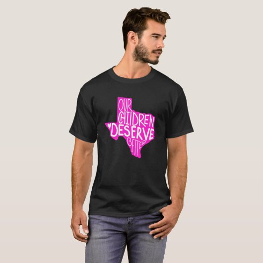 Pray for Texas Onze kinderen verdienen een betere  T-shirt (Voorkant volledig)