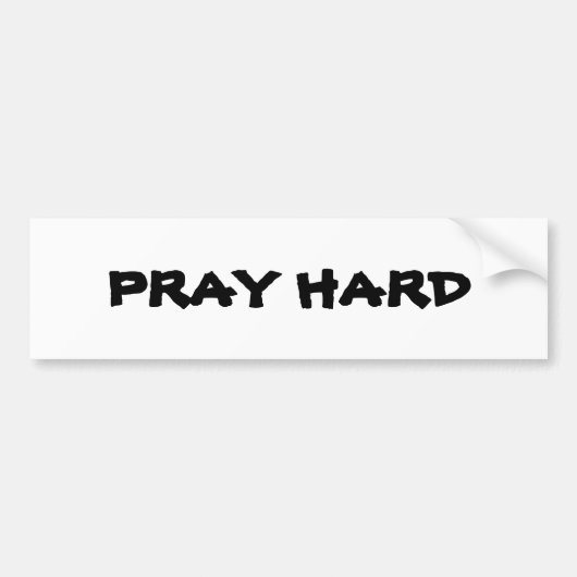 Pray Hard Bumpersticker (Voorkant)