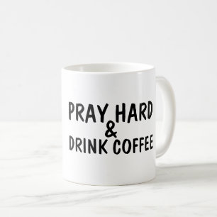 PRAY HARD & DRINK COFFEE Coffee Mugs Koffiemok