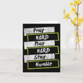 Pray Hard Play Hard Stay Humble Motivational  Kaart (Gele Bloem)