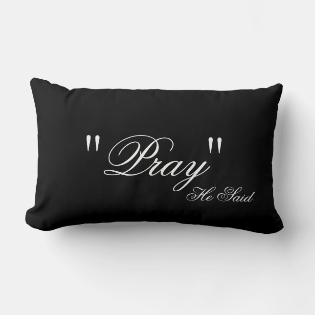 Pray He Said pillow Kussen (Voorkant)