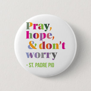 Pray, hoop en maak je geen zorgen ronde button 5,7 cm