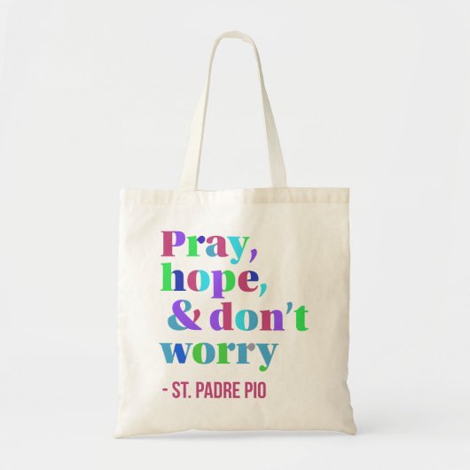 Pray, hoop en maak je geen zorgen tote bag (Voorkant)