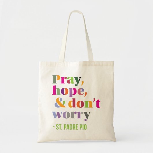 Pray, hoop en maak je geen zorgen tote bag (Voorkant)