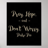 Pray Hope And Don't Worry St. Padre O Quote Poster (Voorkant)