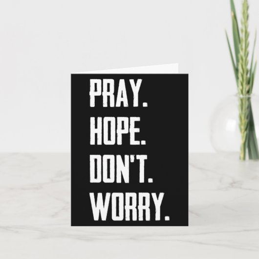 Pray Hope Dont Worry Christianity Prayer  Kaart (Voorkant)