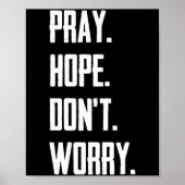 Pray Hope Dont Worry Christianity Prayer  Poster (Voorkant)