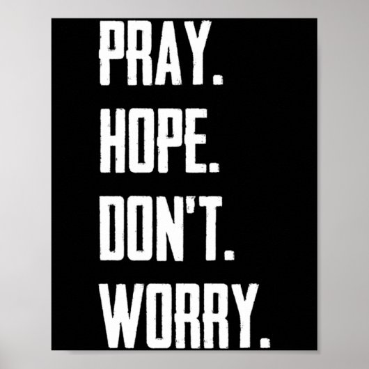 Pray Hope Dont Worry Christianity Prayer  Poster (Voorkant)