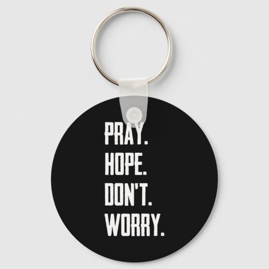 Pray Hope Dont Worry Christianity Prayer  Sleutelhanger (Voorkant)