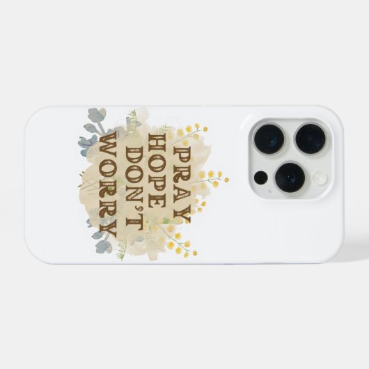 Pray, Hope, Don't Worry Floral IPhone Case iPhone Hoesje (Achterkant horizontaal)