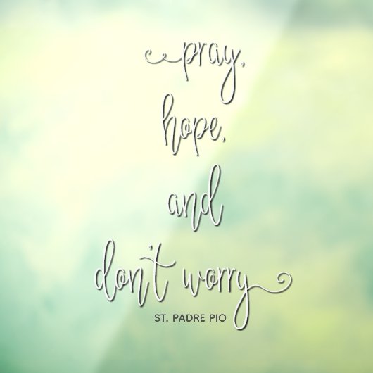 Pray, Hope & Don't Worry St. Padre Pio Religious Raamsticker (Vel 3)