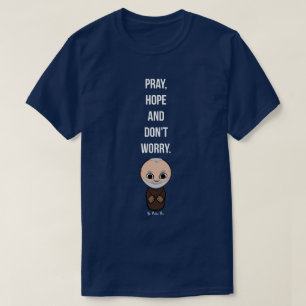 Pray, Hope en maak je geen zorgen door Padre Pio T-shirt