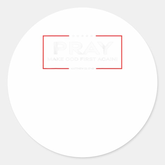 Pray - Maak God weer de eerste Ronde Sticker (Voorkant)