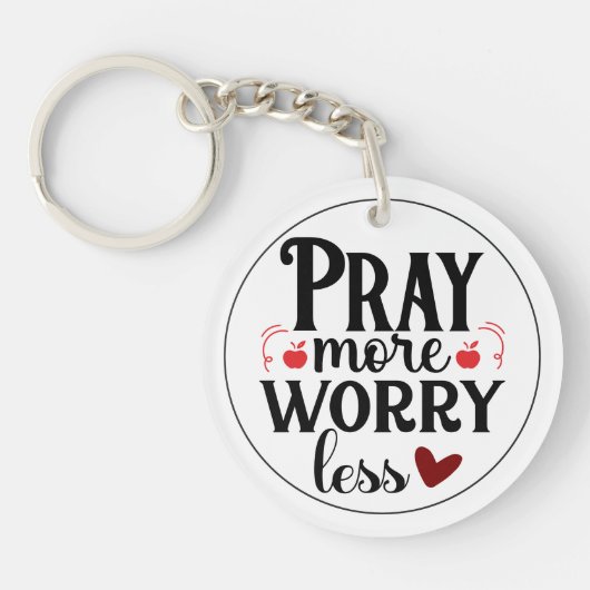Pray More Worry Less Christian Quote Custom Sleutelhanger (Voorkant)