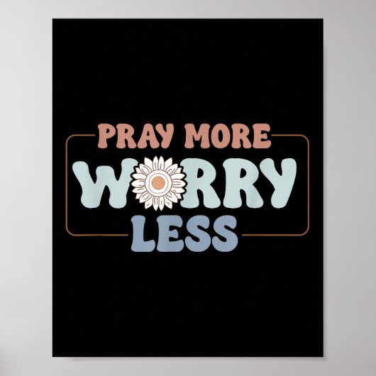 Pray More Worry Less Sunflower Motivation Poster (Voorkant)
