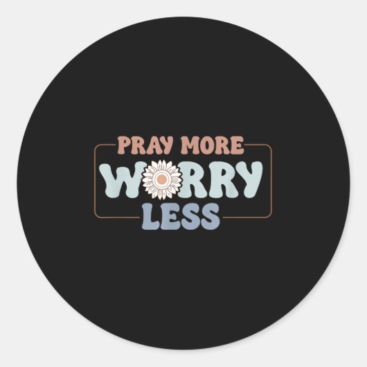 Pray More Worry Less Sunflower Motivation Ronde Sticker (Voorkant)