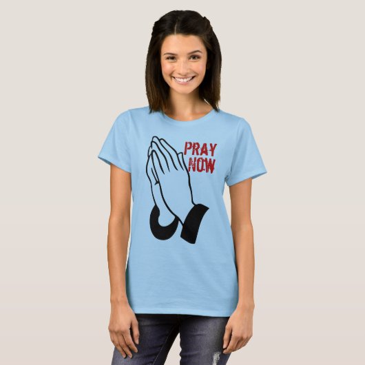 Pray Now T-shirt (Voorkant volledig)