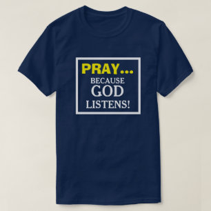 Pray omdat God Christelijke T-shirts luistert