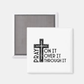 Pray On It Pray Over It Pray Through It Christian  Magneet (Voorkant / Achterkant)