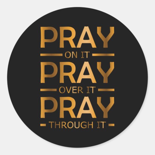Pray On It Pray Over It Pray Through It  Ronde Sticker (Voorkant)