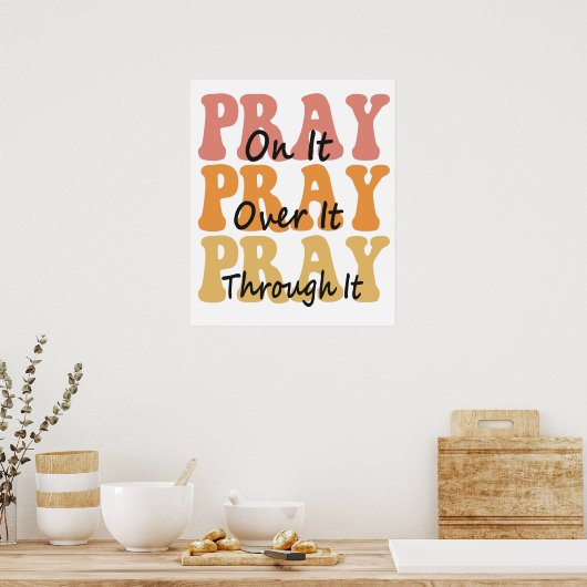 Pray on it Pray Over it Pray Thru it Groovy Retro Poster (Keuken)