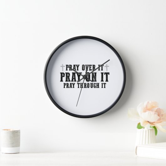 Pray On It Pray Pray Through It Christian (Huis)