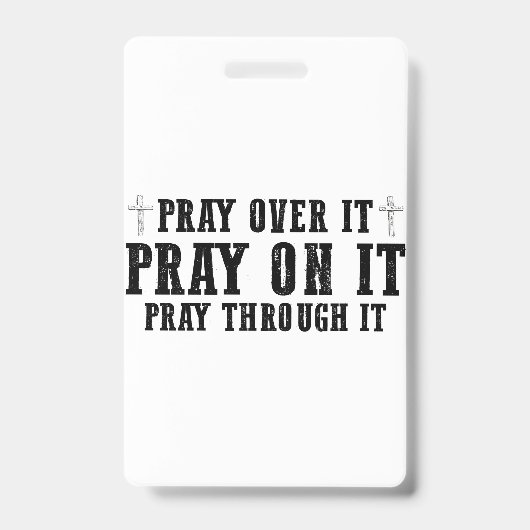Pray On It Pray Pray Through It Christian Badge (Voorzijde)